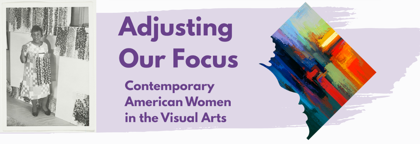 Adjusting Our Focus: Contemporary American Women in the Visual Arts promotional banner image with black and white photo of woman with artworks and light purple brushstroke graphic