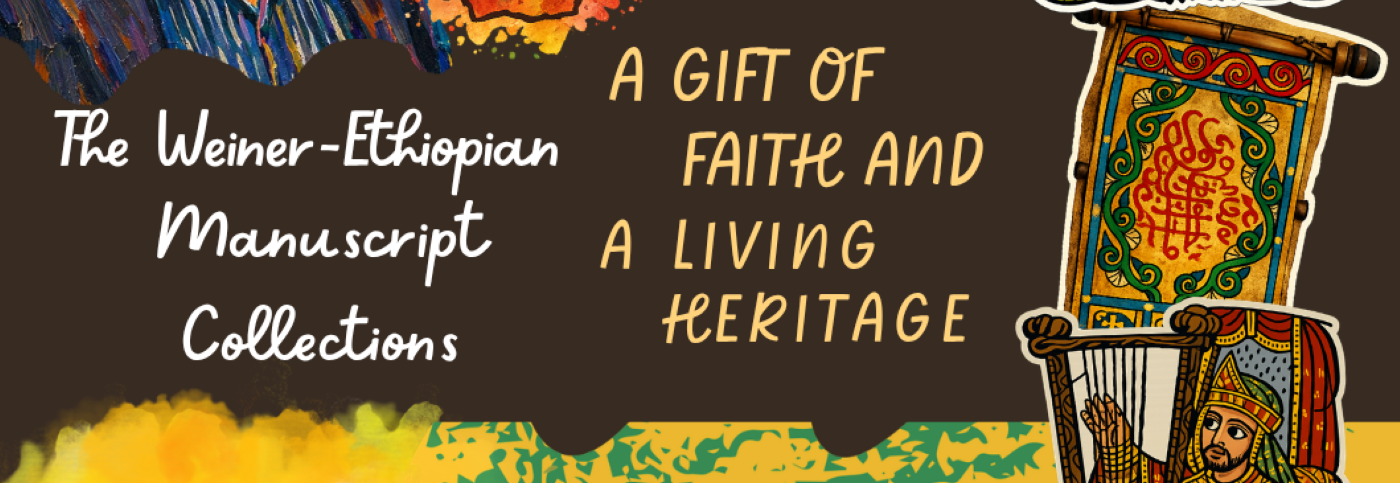 The Weiner Ethiopian Manuscript Collection: A Gift of Faith and Living Heritage